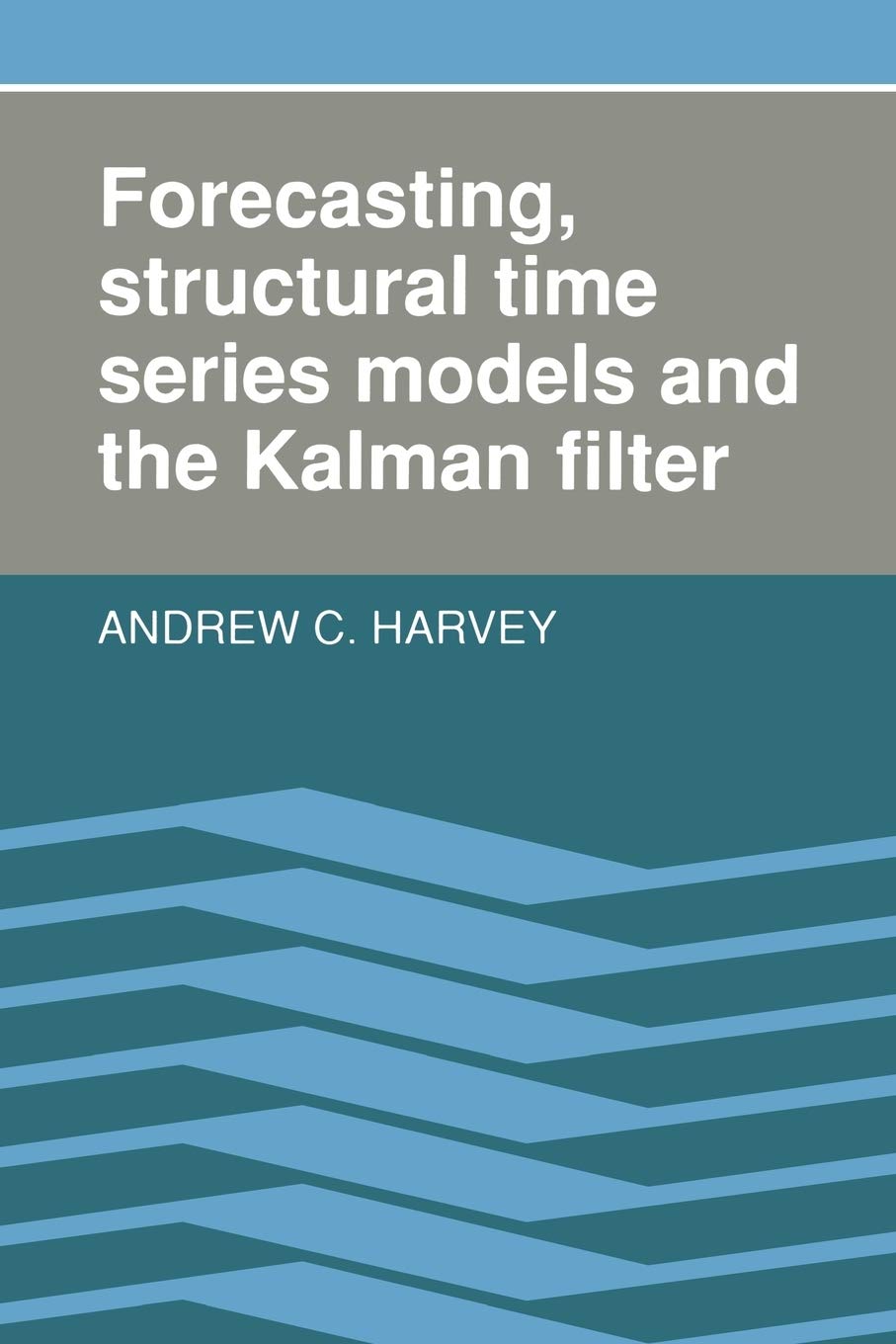 Forecasting, Structural Time Series Models and the Kalman Filter Harvey