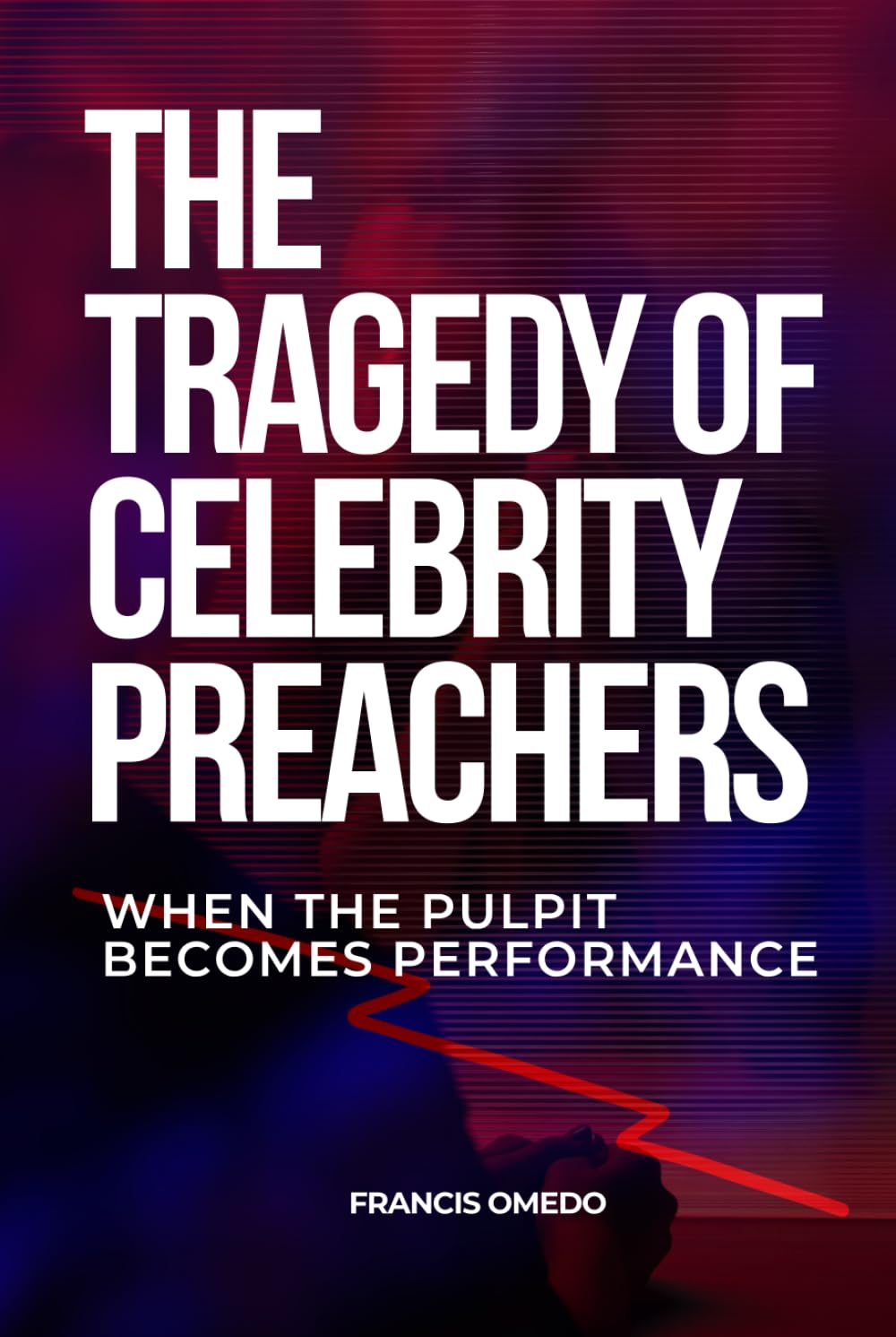 The Tragedy of Celebrity Preachers: When the Pulpit Becomes Performance
