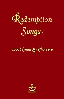 Redemption Songs The Definitive Worship Resource Featuring 1000 Hymns and Choruses