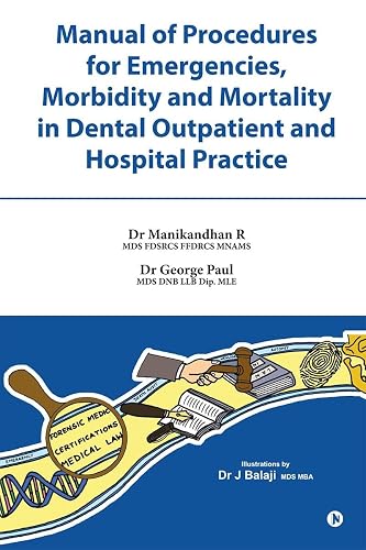 Manual of Procedures for Emergencies, Morbidity and Mortality in Dental outpatient and Hospital Practice