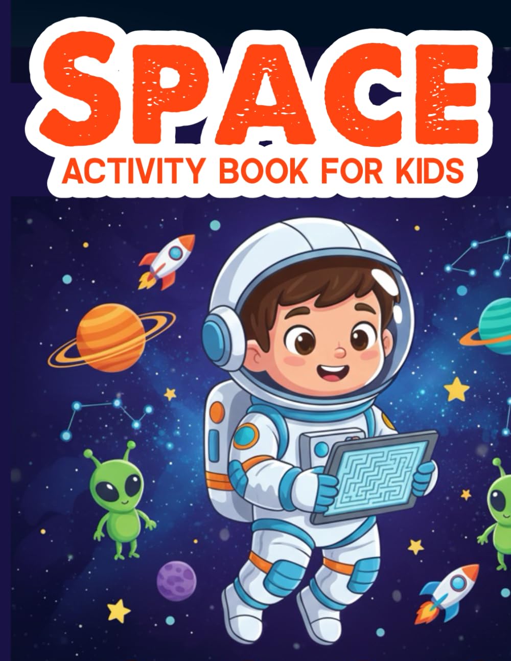 Space Activity Book For Kids: Discover the wonders of space with interactive activities that help kids learn create and explore the solar system in a fun way