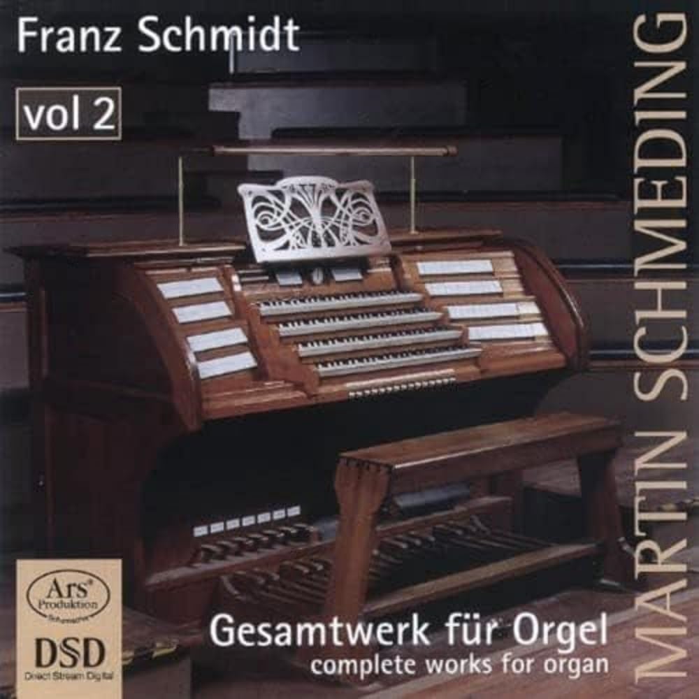 Franz Schmidt: Complete Organ Works Vol. 2