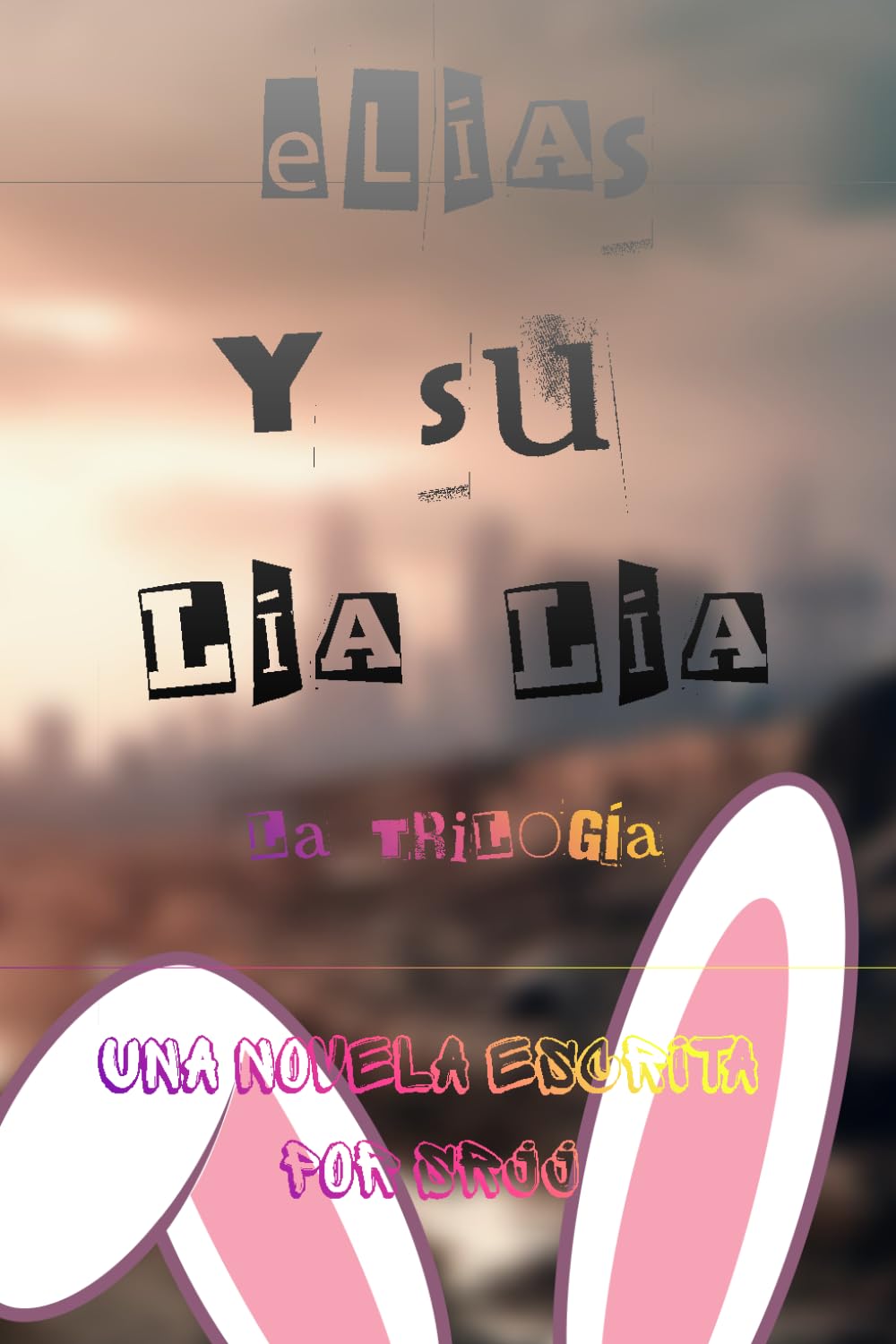 Elías y su Lía Lía: La Trilogía Completa
