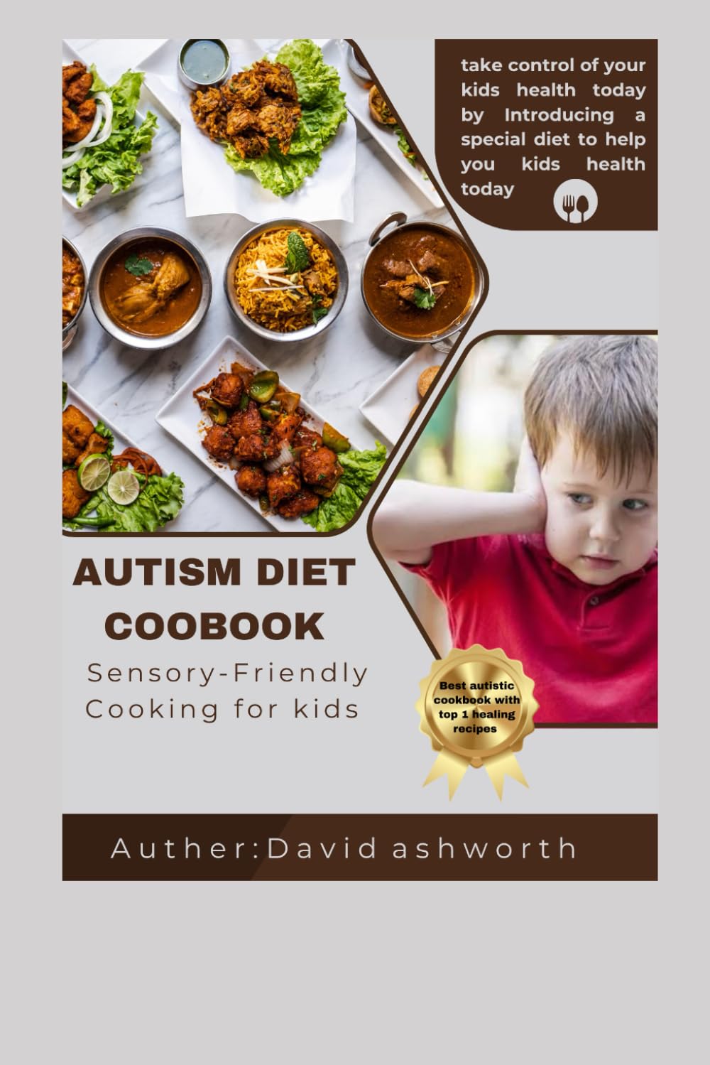 AUTISM DIET COOKBOOK: Sensory-Friendly Cooking for kids