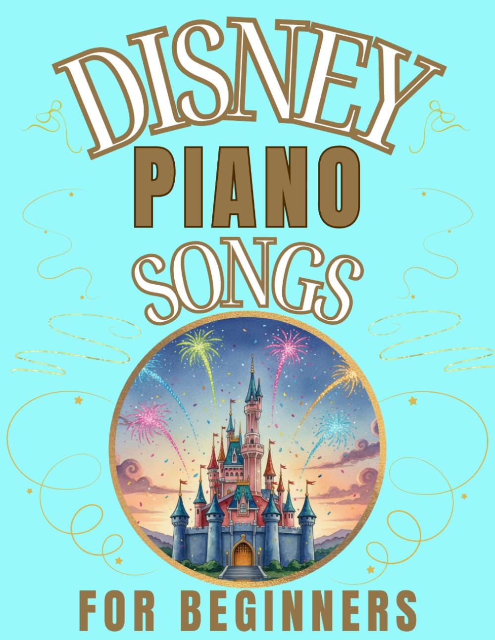 Disney Piano Songs for Beginners: Big-Note Format with Letters & Fingering