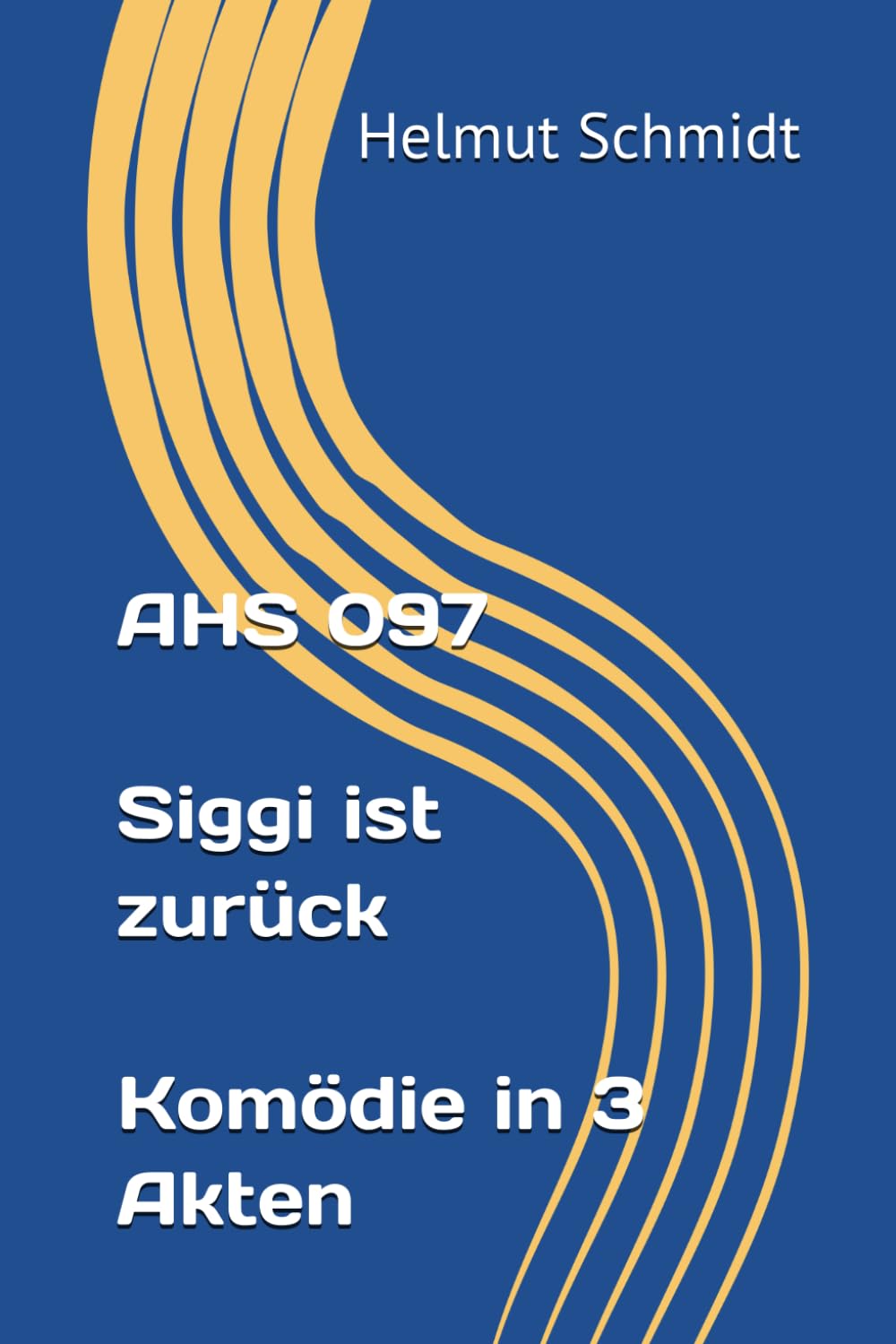 AHS 097 Siggi ist zurück Komödie in 3 Akten