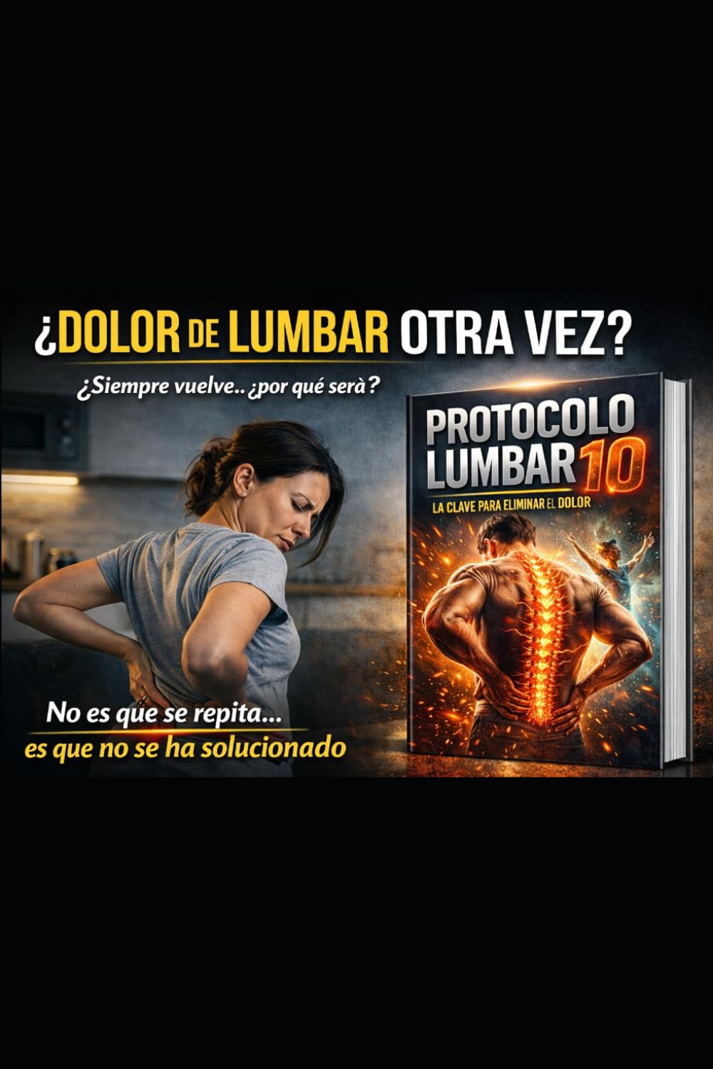Protocolo Lumbar 10: El protocolo de 10 minutos diarios para reducir el dolor lumbar y volver a moverte sin molestias.