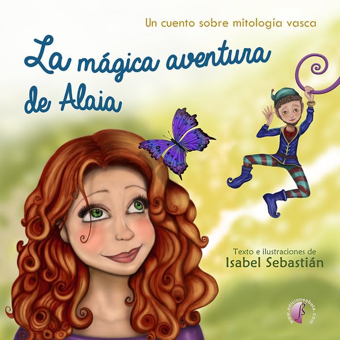 La mágica aventura de Alaia: Un cuento sobre mitología vasca