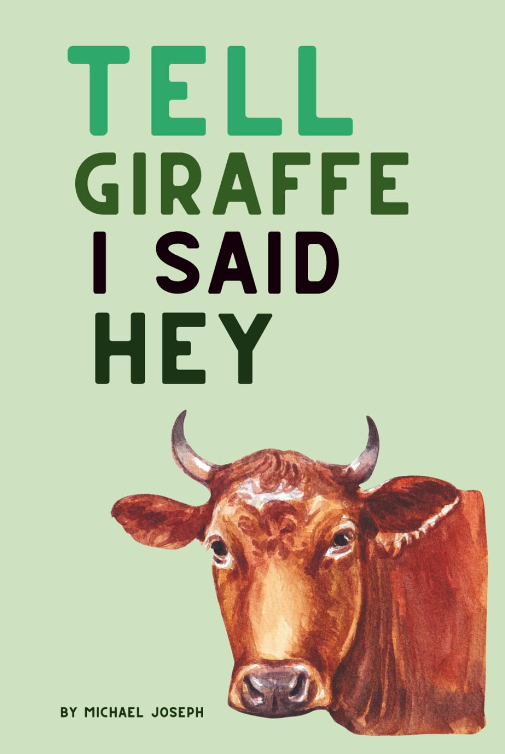 Tell Giraffe I Said Hey: Children's Book