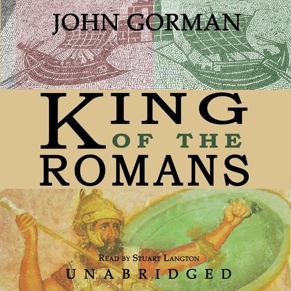 King of the Romans by John Gorman