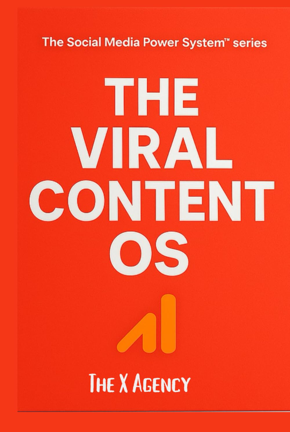 THE VIRAL CONTENT OS: The Complete Operating System for Creating Daily Content That Grows Your Audience on Every Platform (The Social Media Power System™ series)