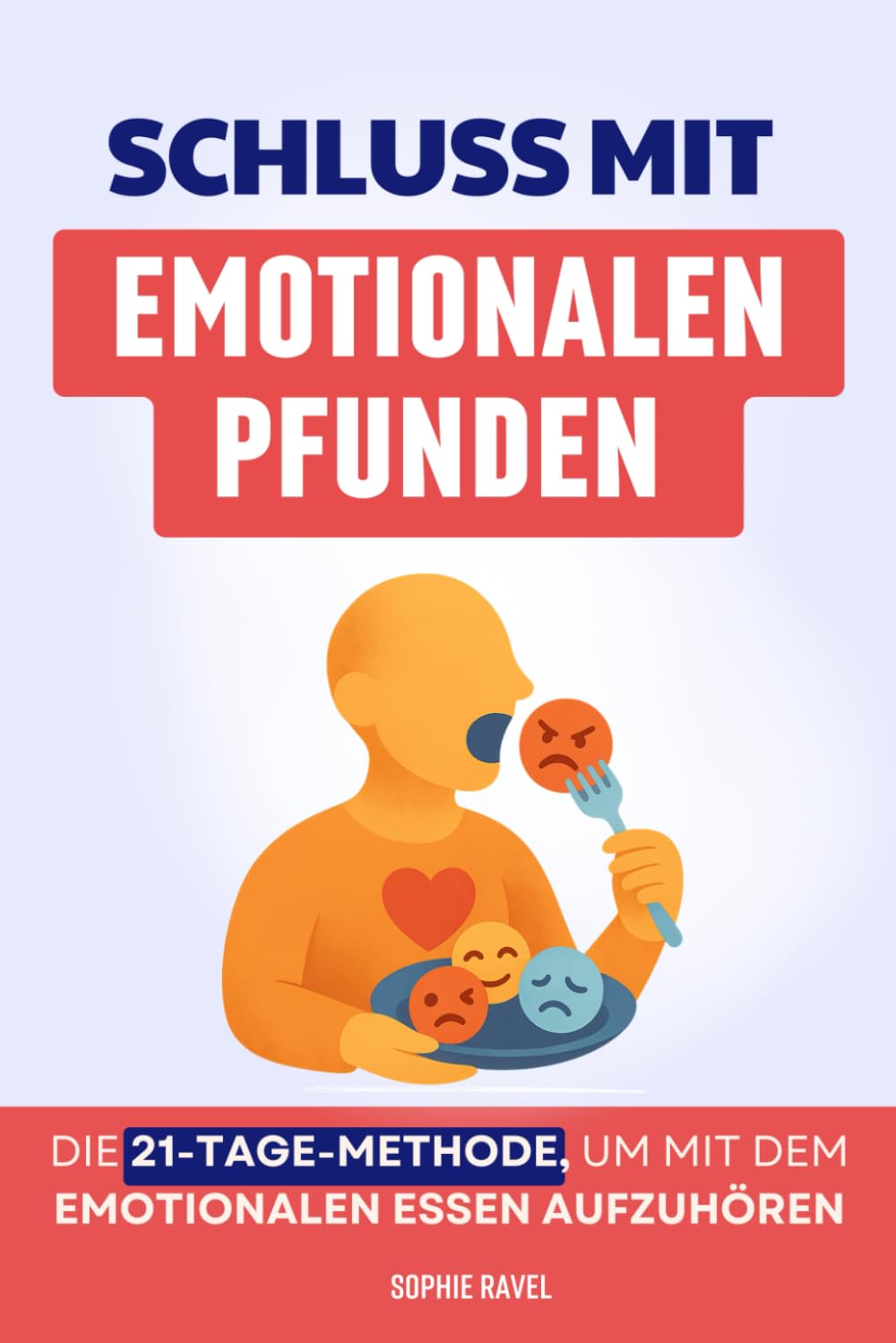 Schluss Mit Emotionalen Pfunden: Die 21-Tage-Methode, um mit dem emotionalen Essen aufzuhören | Emotionales Essen überwinden | Stressessen Stoppen | ... | Dauerhaft Abnehmen | Heißhunger Reduzieren