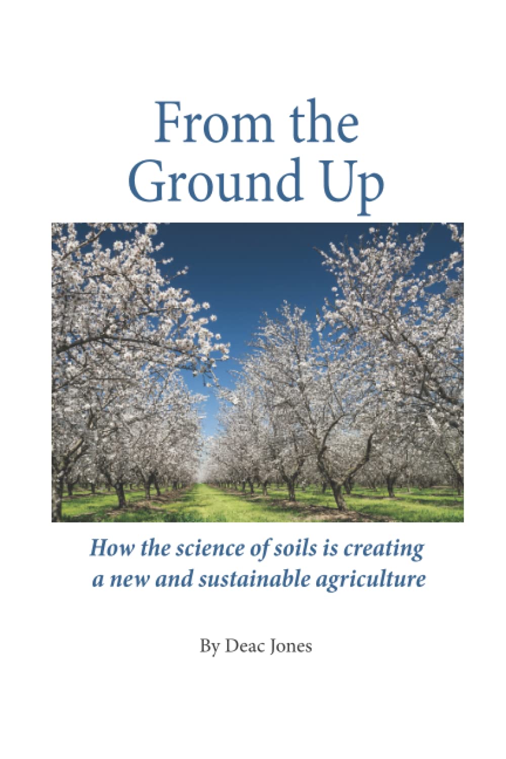 From the Ground Up: How the science of soils is creating a new and sustainable agriculture