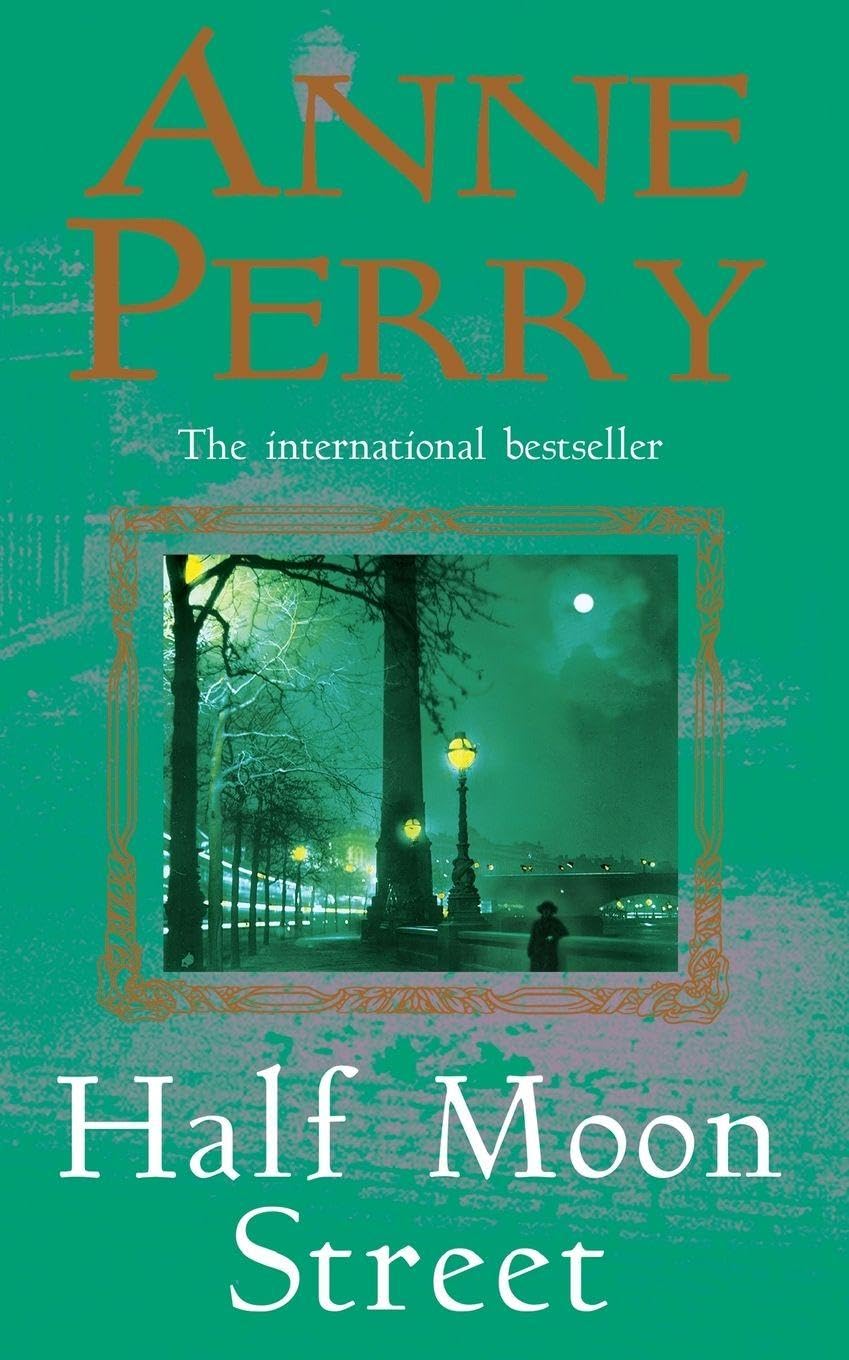 Half Moon Street (Inspector Pitt) By Anne Perry. 9780747262329