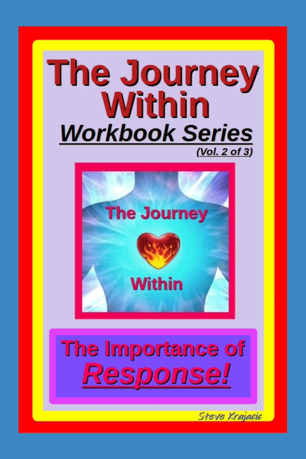 The Journey Within Workbook Series, Vol. 2 of 3.: The Importance of Response