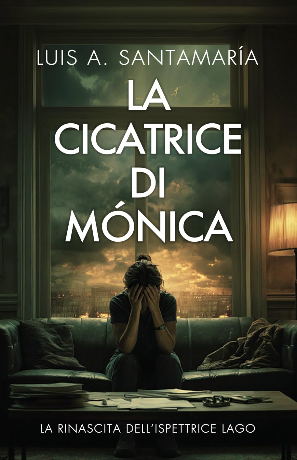 La cicatrice di Monica: La rinascita dell’ispettrice Lago: Un romanzo poliziesco (Ispettrice Mónica Lago. Romanzo poliziesco, crimine e mistero)