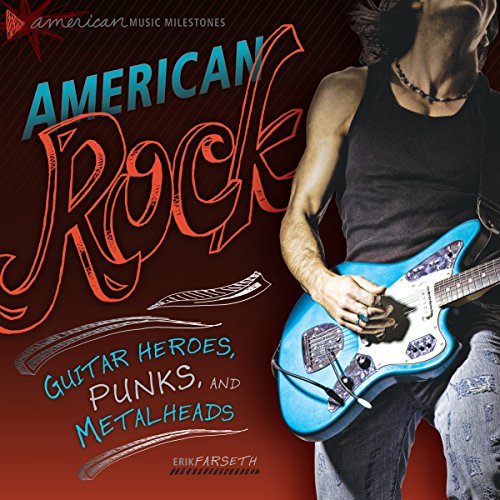 American Rock Guitar Heroes, Punks, and Metalheads