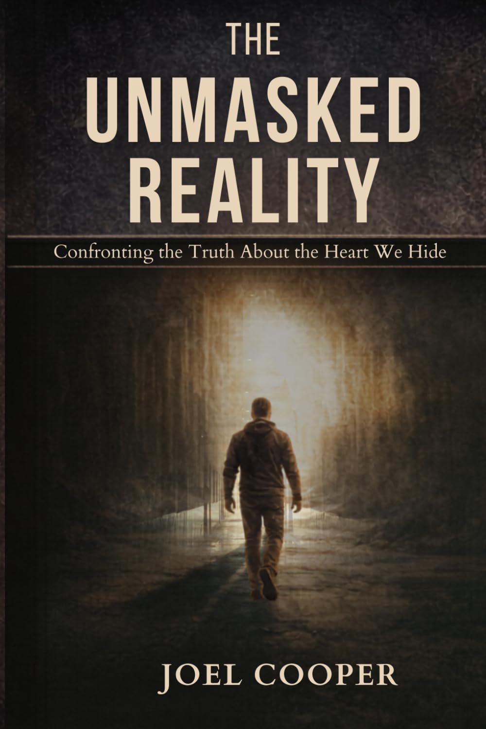 The Unmasked Reality: Confronting the Truth About the Heart We Hide