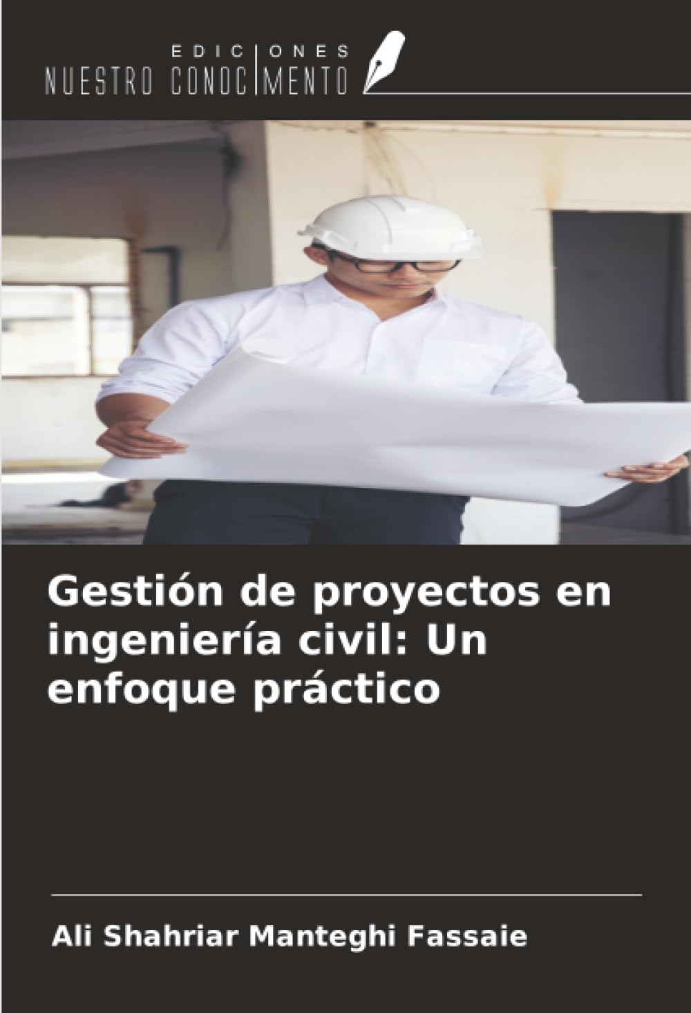 Gestión de proyectos en ingeniería civil: Un enfoque práctico