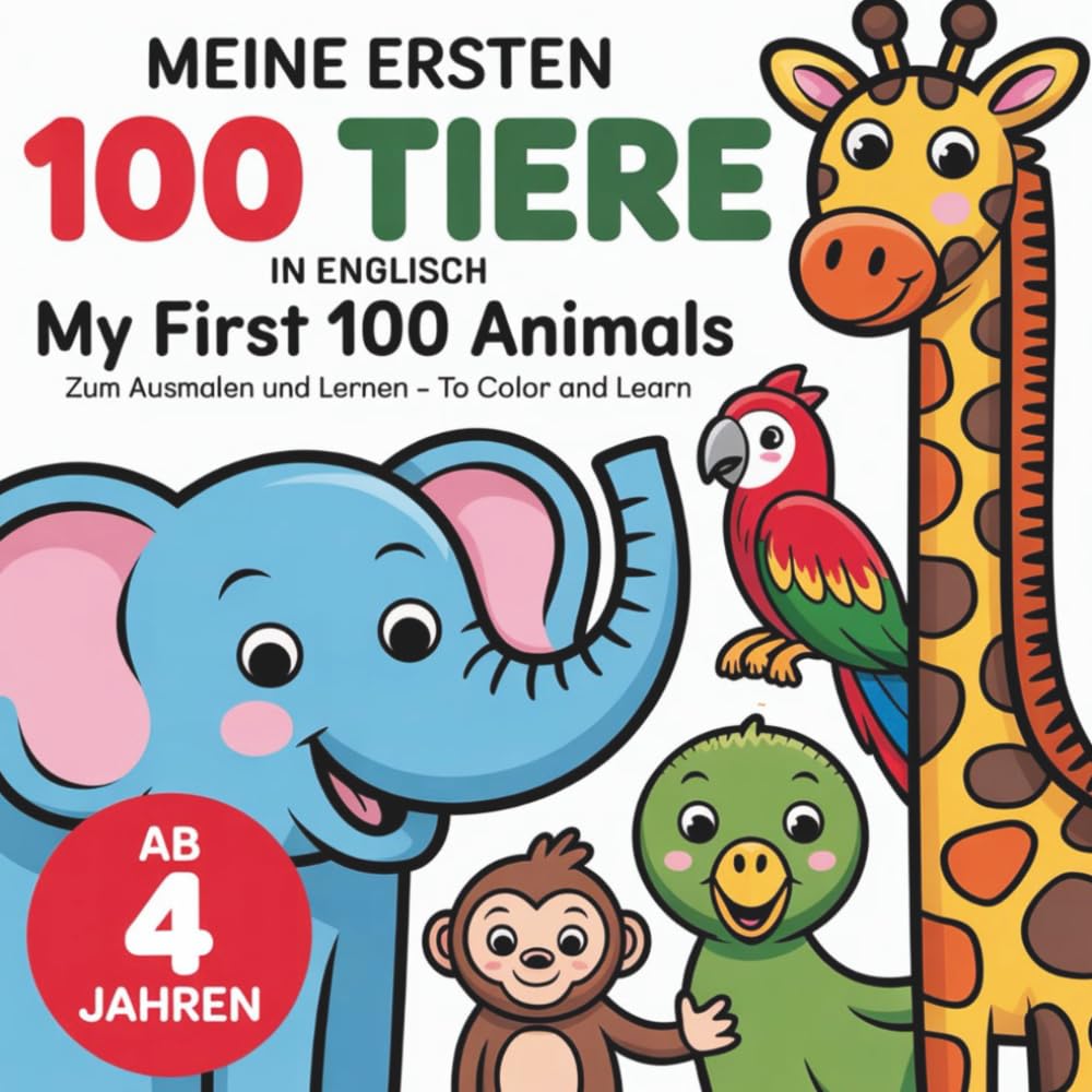 Meine ersten 100 Tiere in Englisch- zum Ausmalen und Lernen für Kinder ab 4 Jahren