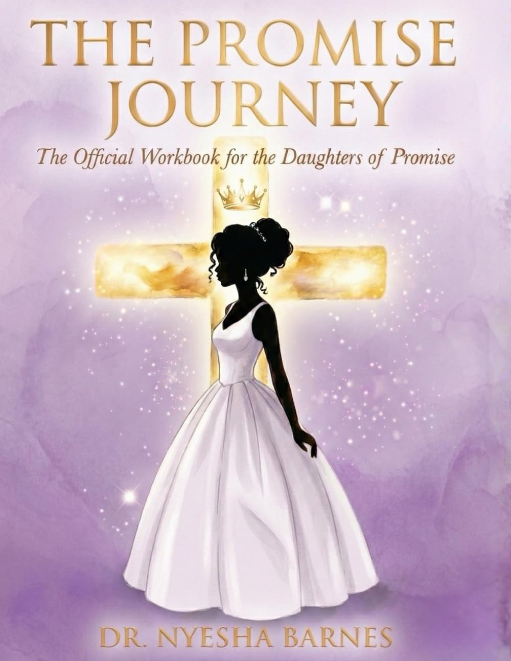 The Promise Journey: Daughters of Promise: The Official Workbook for the Daughters of Promise