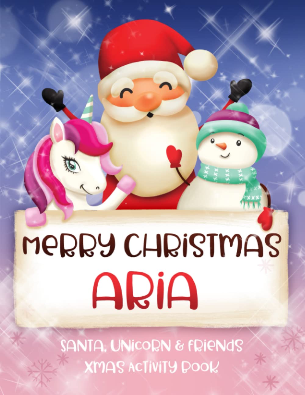 Merry Christmas Aria: Fun Xmas Activity Book - Santa,Unicorn and friends - Personalized for Children, perfect Christmas gift idea for Aria