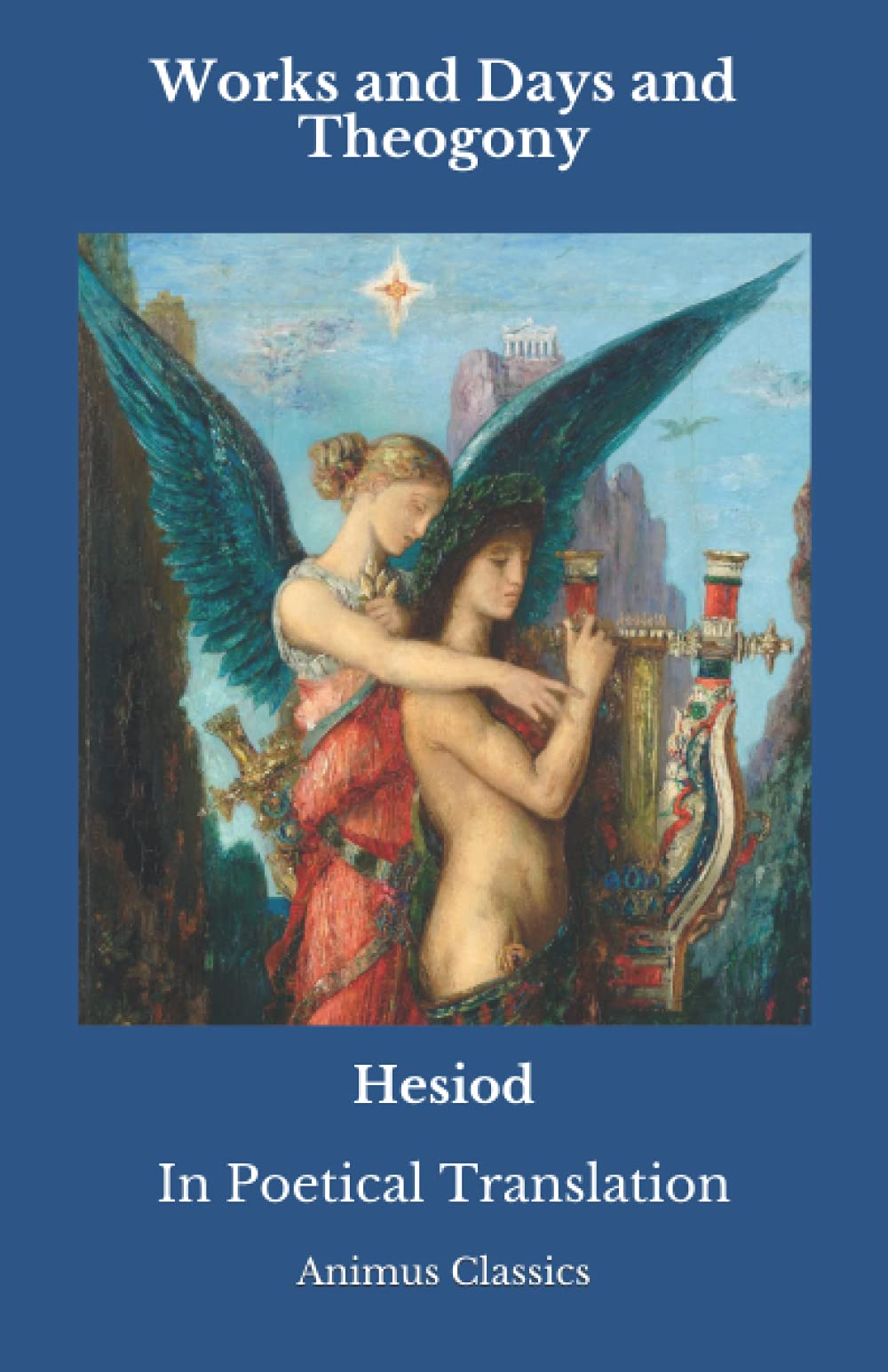Works and Days and Theogony: In Poetical Translation