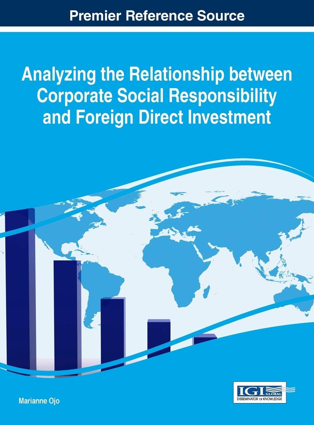 Analyzing the Relationship between Corporate Social Responsibility and Foreign Direct Investment (Advances in Business Strategy and Competitive Advantage)
