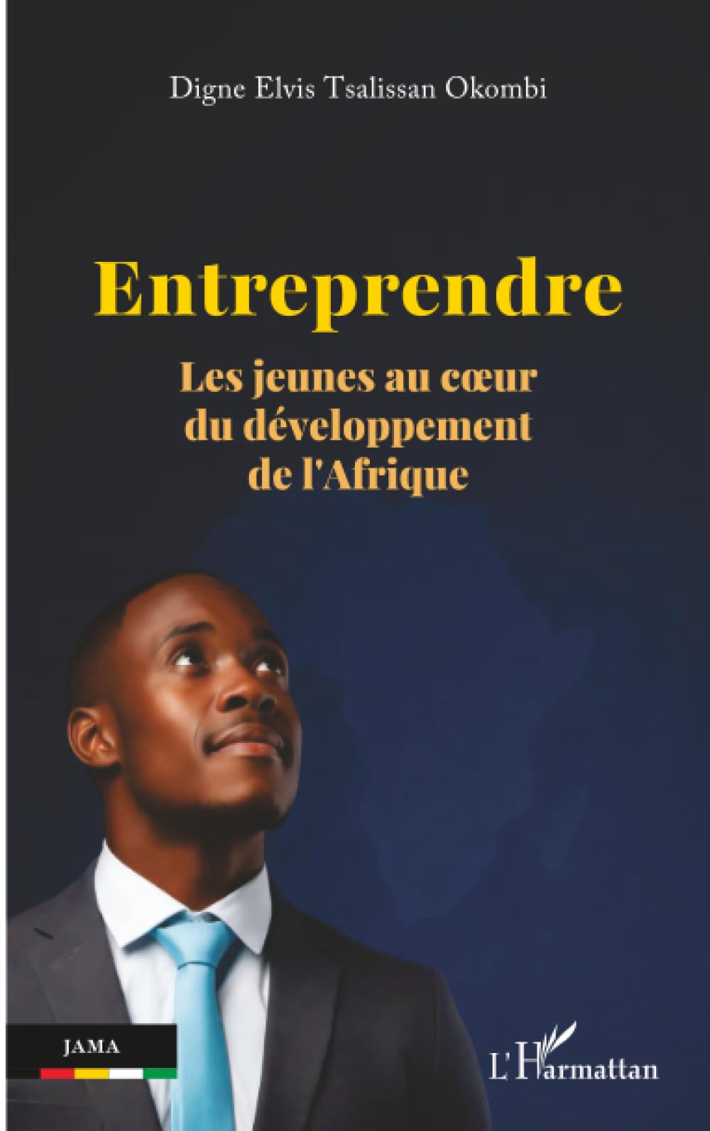 Entreprendre: Les jeunes au cœur du développement de l’Afrique (Jama)