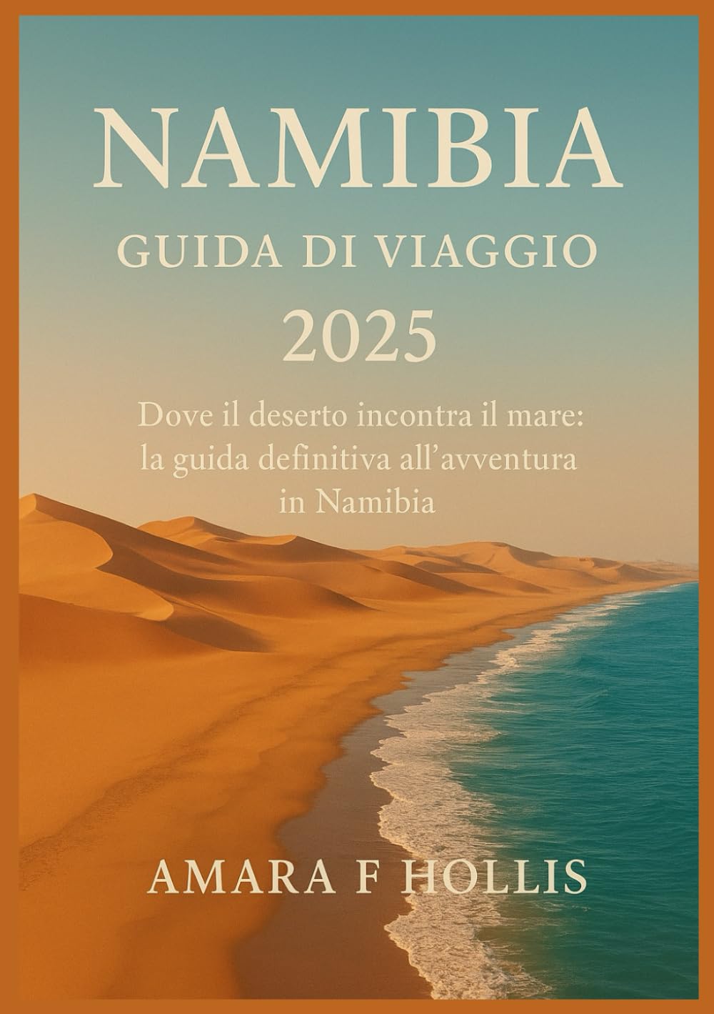 NAMIBIA GUIDA DI VIAGGIO 2025: Dove il deserto incontra il mare: la guida definitiva all'avventura in Namibia