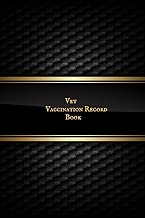 Pet Vaccination Record Book: Health & Wellness Log Book For Animal Lovers (Dog, Puppy Cat & many more ) | Vaccination Record Journal| Veterinaries ... Activities Record | Owner’s Maintenance