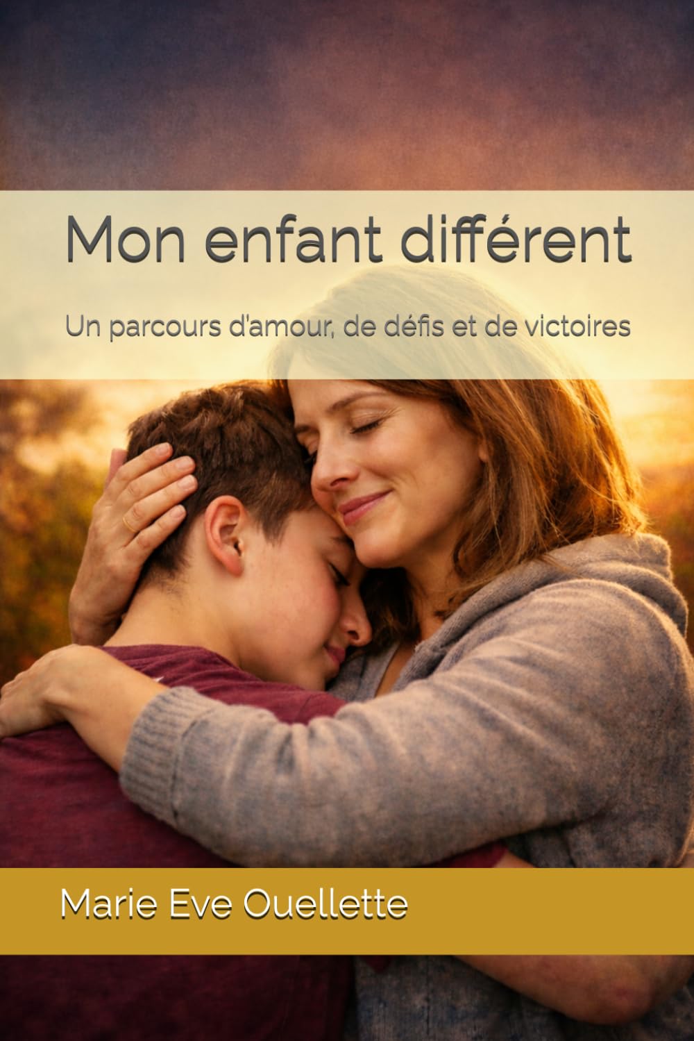 Mon enfant différent: Un parcours d’amour, de défis et de victoires
