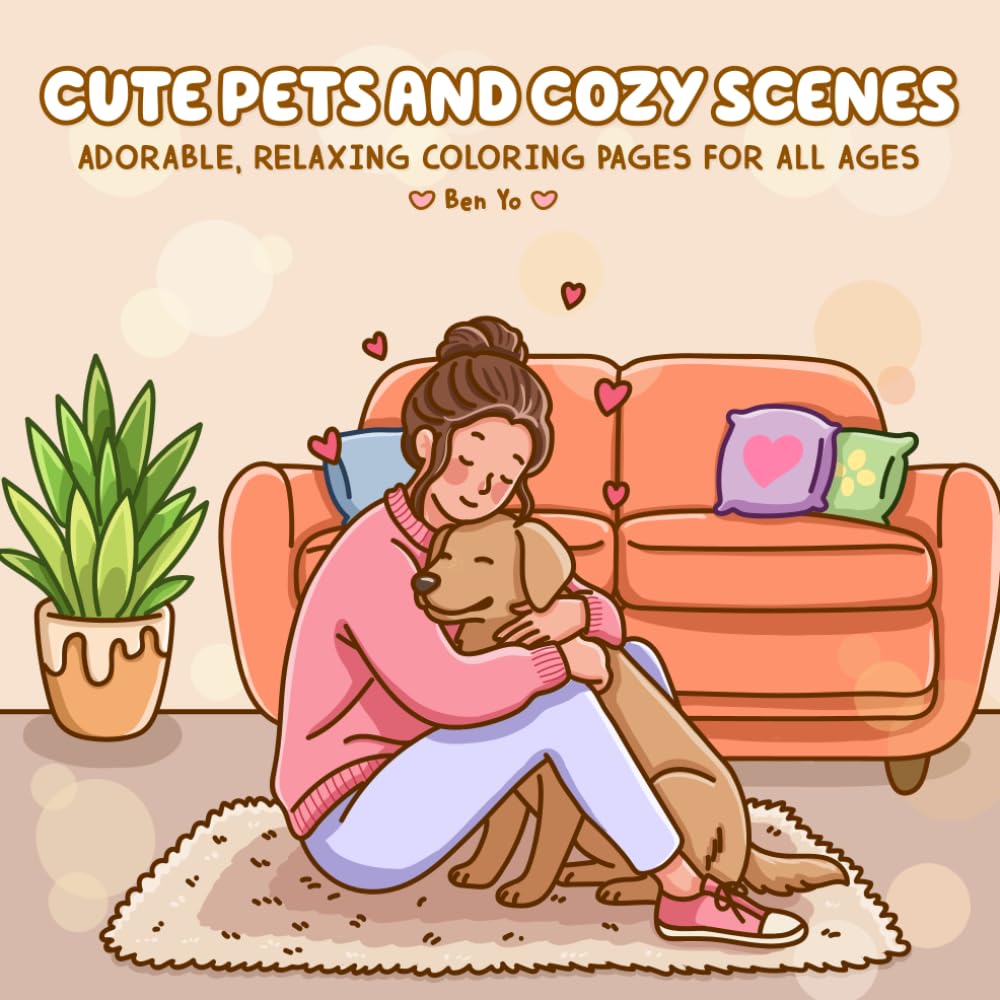 Cute Pets and Cozy Scenes: Adorable, Relaxing Coloring Pages for All Ages
