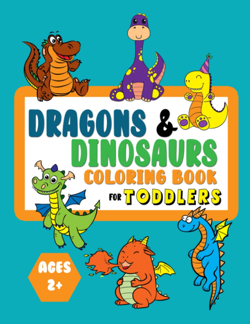 Dragons & Dinosaurs Coloring Book for Toddlers: Fun Coloring Book for Toddlers