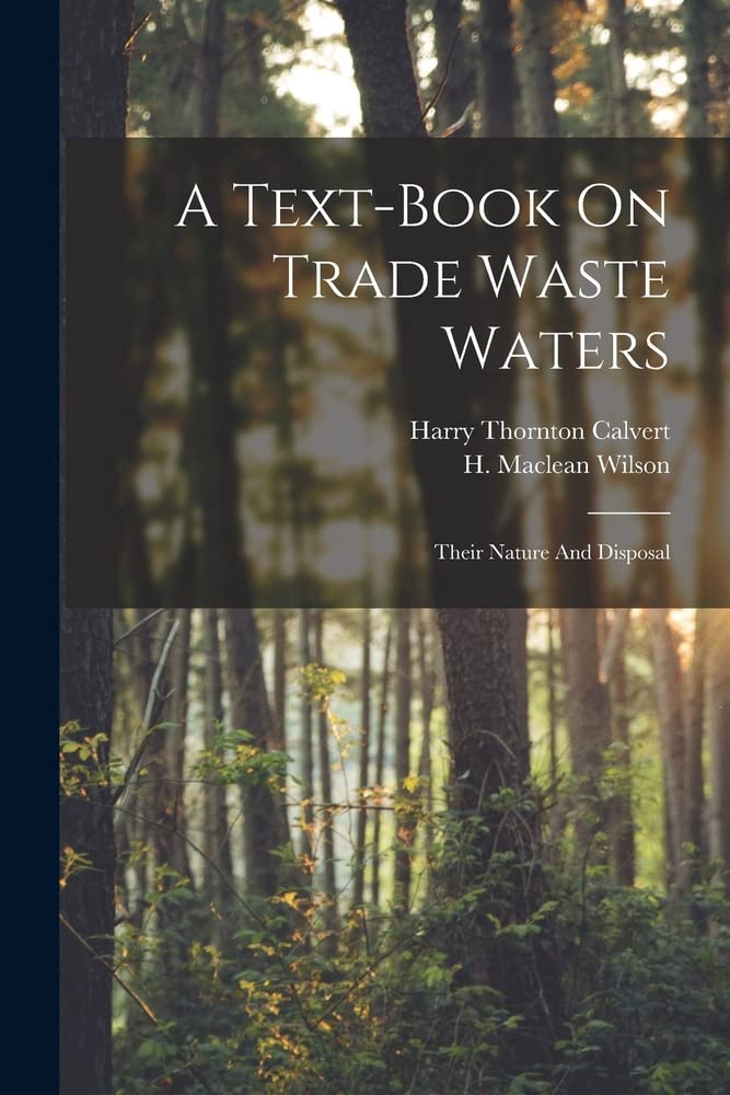 A Text-book On Trade Waste Waters: Their Nature An