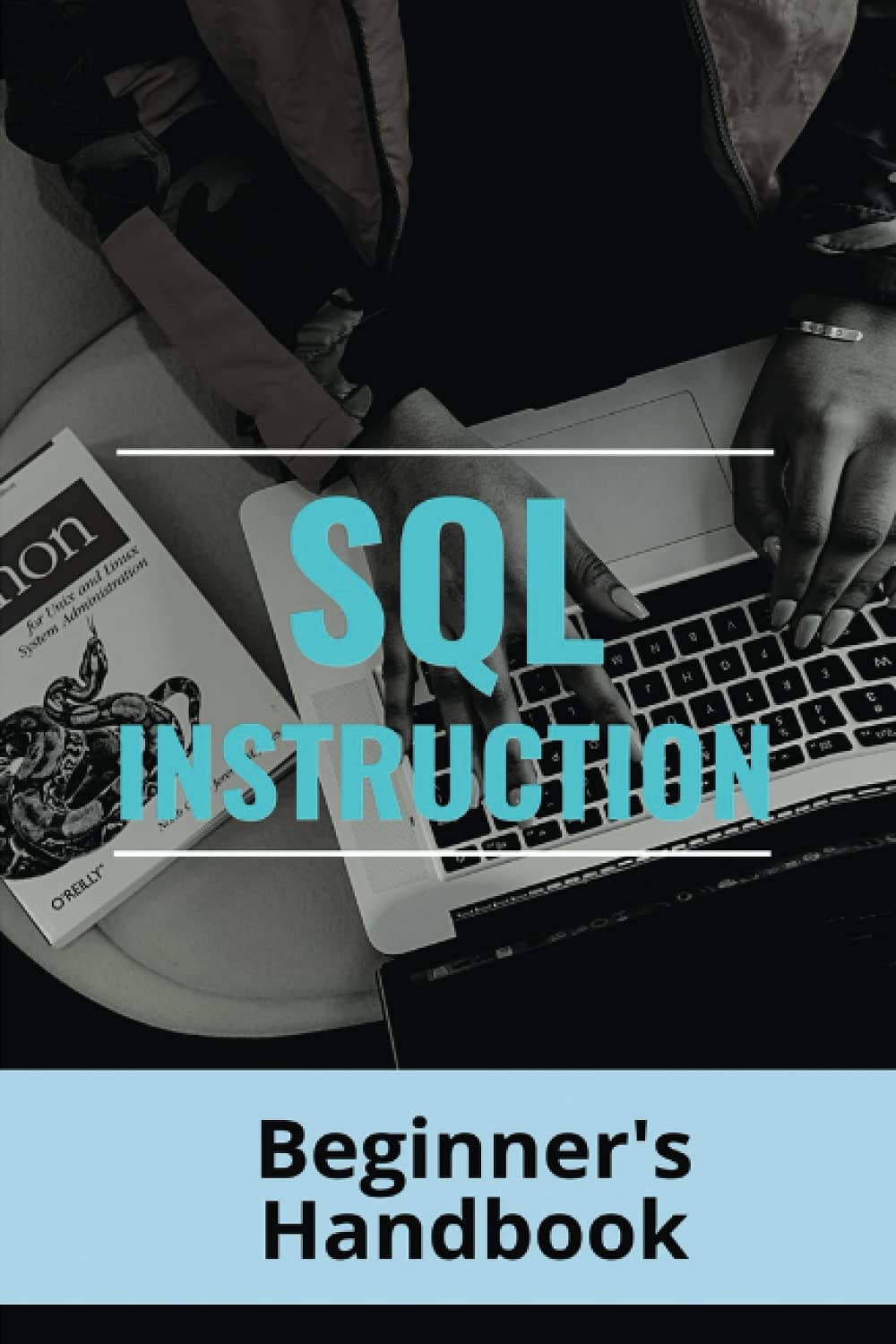 SQL Instruction: Beginner's Handbook