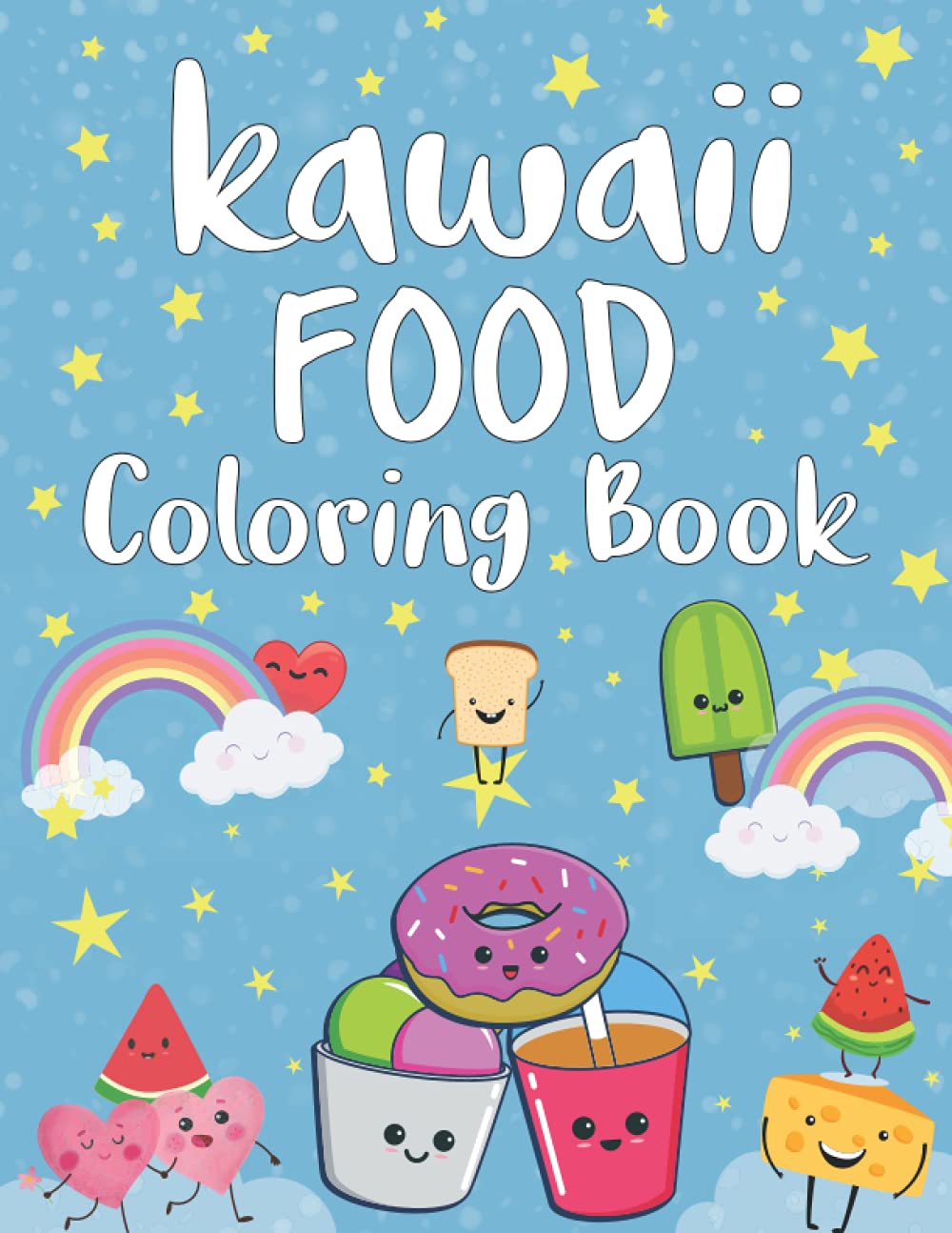 Kawaii Food Coloring Book: Cute and Easy Kawaii Colouring Book Kids 4-8, Easy and Relaxing Coloring Book Including Healthy Food and Junk Food (Coloring Books For Kids and Adults)
