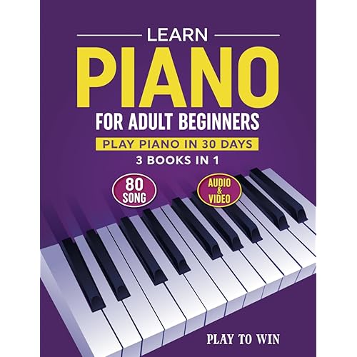 Learn Piano for Adult Beginners: 3 Books in 1: Play Piano in 30 Days! ( Audio + Video )