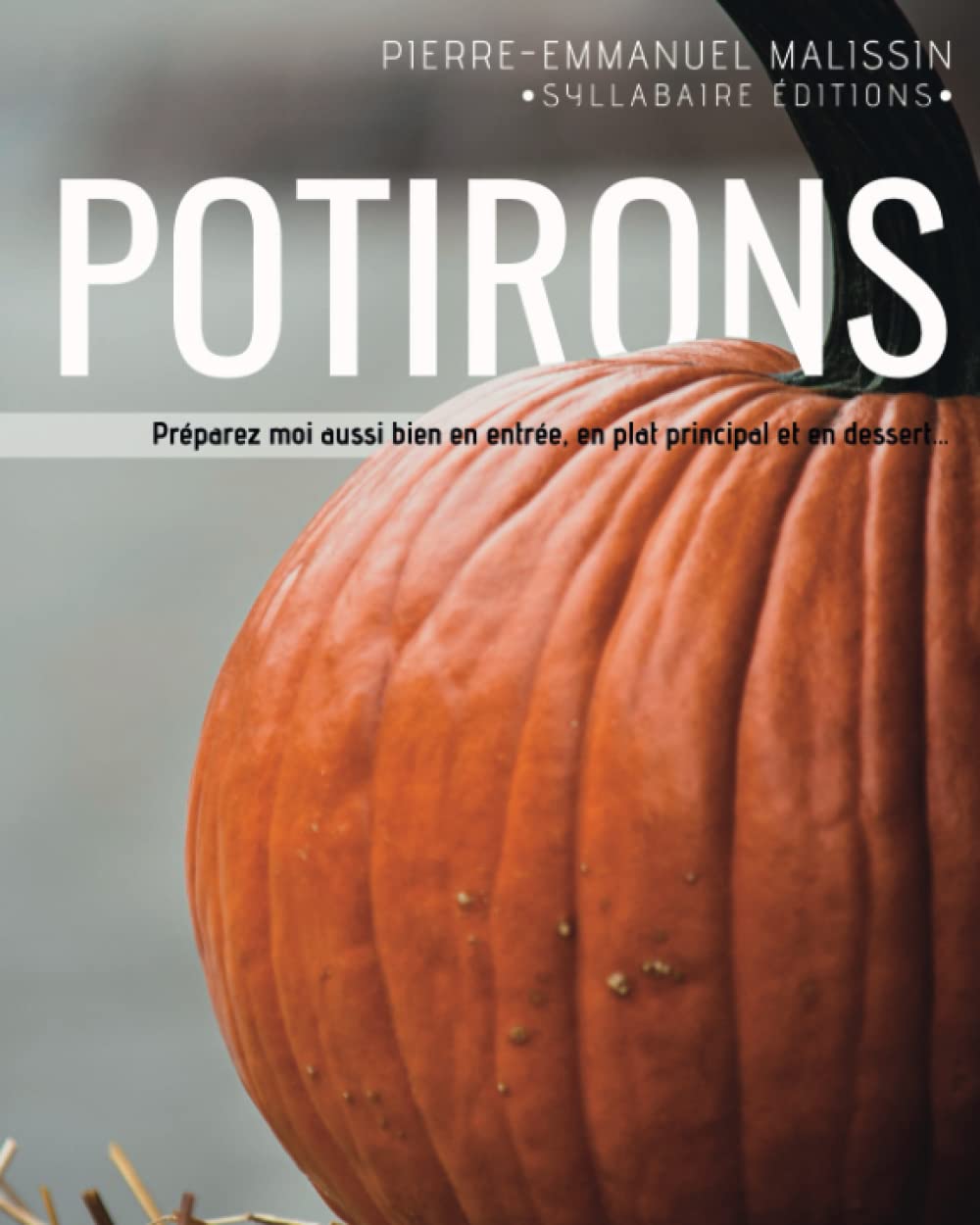 Potirons (Cuisine et mets de A à Z) (French Edition)