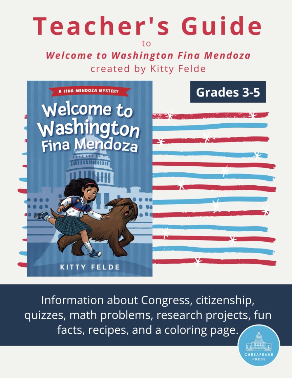 Teacher's Guide to Welcome to Washington Fina Mendoza by Kitty Felde, Grades 3-5: Information about Congress, citizenship, quizzes, math problems, ... fun facts, recipes, and a coloring page