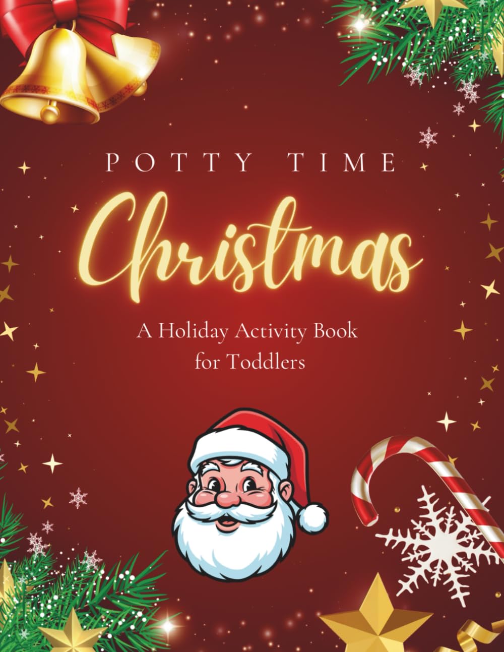 Potty Time Christmas: A Holiday Activity Book for Toddlers (Potty Training)