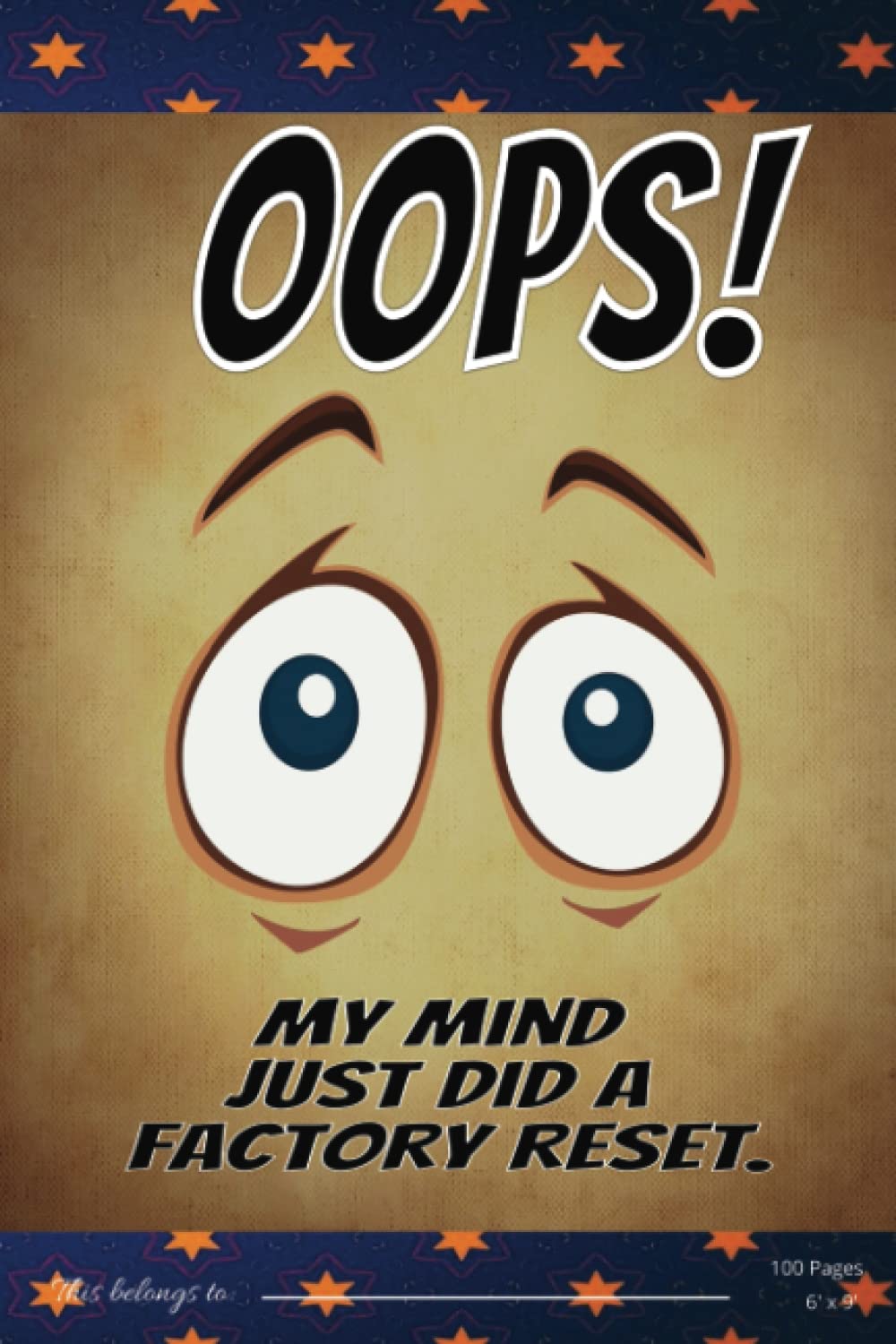 Oops! My mind just did a factory reset.: Great gift for older parents, kids, siblings to help them organize their passwords, appointments, book lists, contacts and dates to remember.