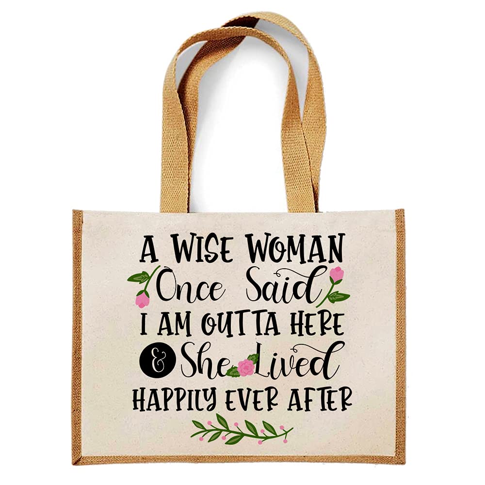 A wise woman once said I'm out of here funny Present for colleagues, Friends, Coworker, Office Leaving gifts for her, women, Reusable Bag, Shopping Bag, Canvas Jute Bag. (Natural)