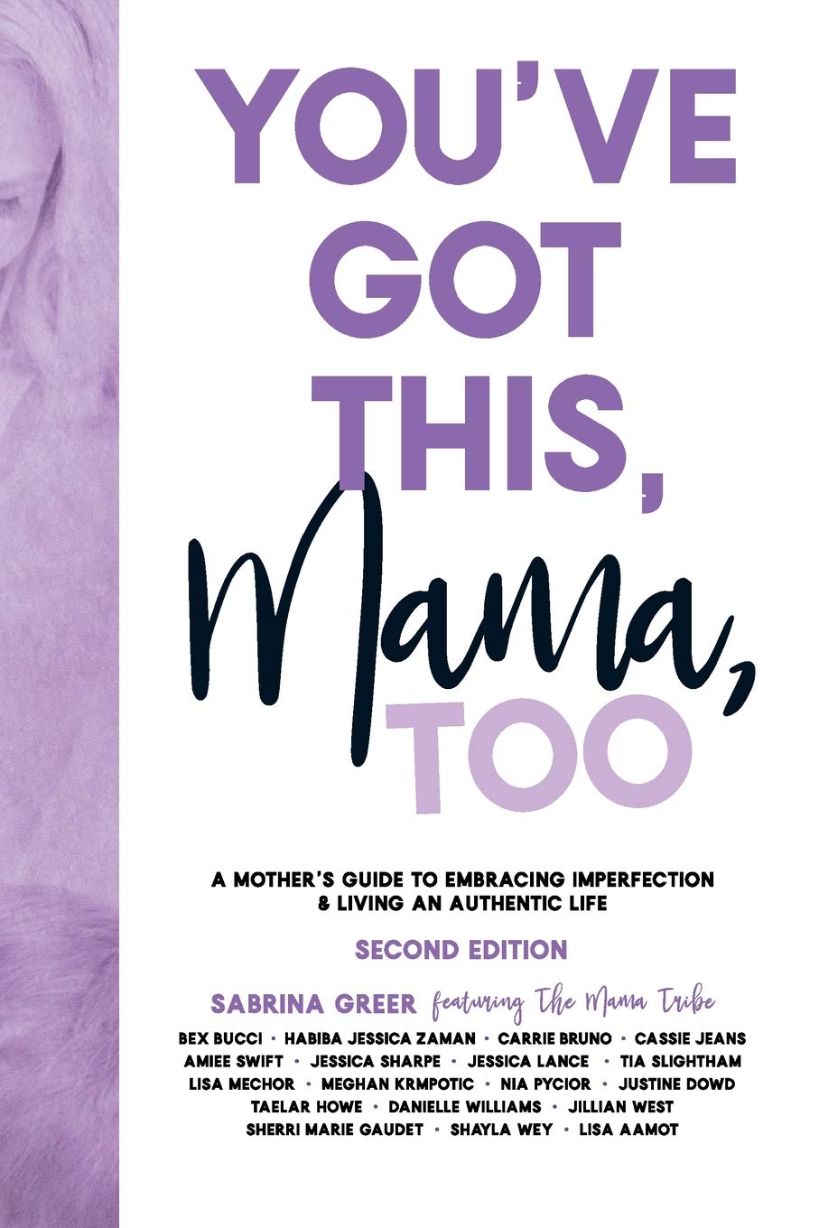 You've Got This, Mama, TOO: A Mother's Guide To Embracing Imperfection & Livin