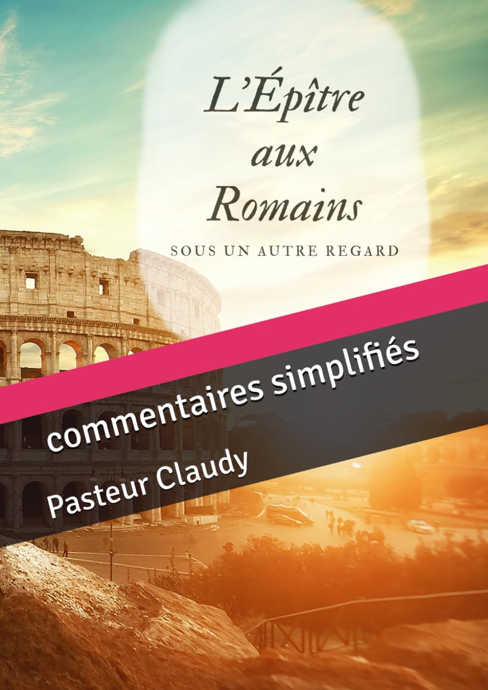 L'épître aux Romains: commentaires simplifiés