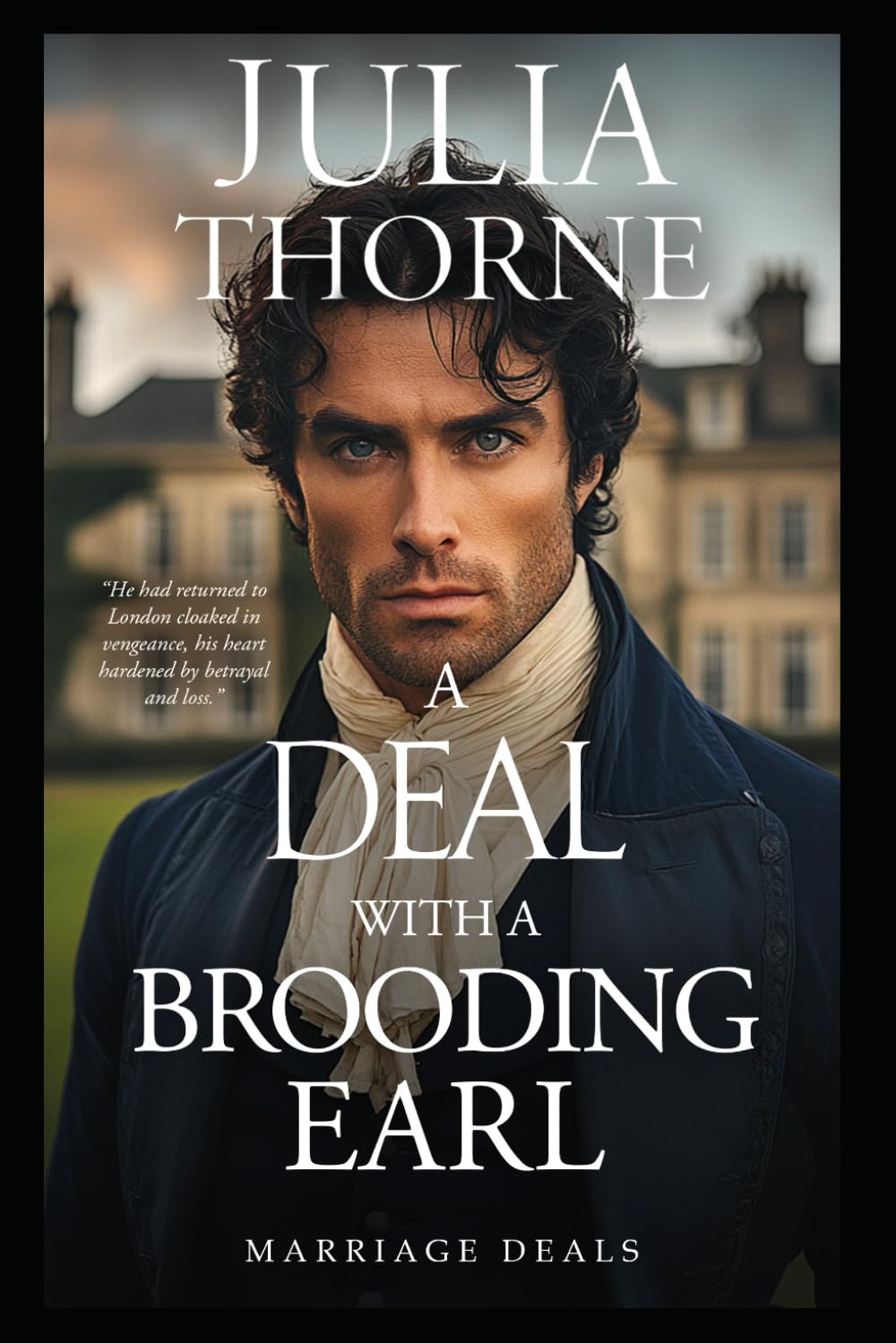 A Deal with a Brooding Earl: A Historical Regency Romance Novel (Marriage Deals)