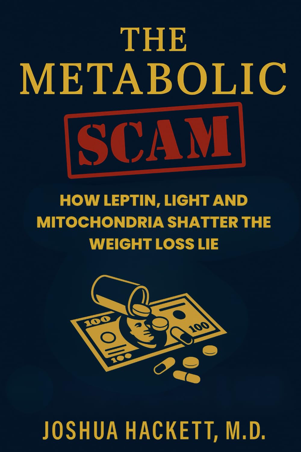 The Metabolic Scam: How Leptin, Light and Mitochondria Shatter the Weight Loss Lie (Decentralized Health Rebellion)      Paperback – July 4, 2025