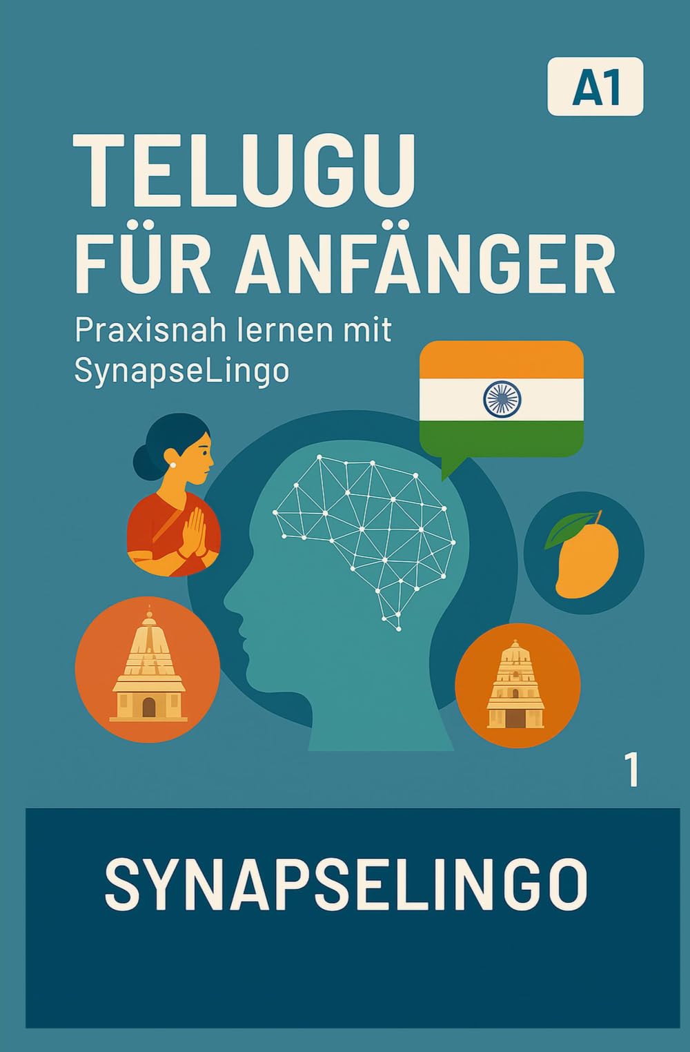 Telugu für Anfänger: Praxisnah lernen mit SynapseLingo (Telugu lernen)