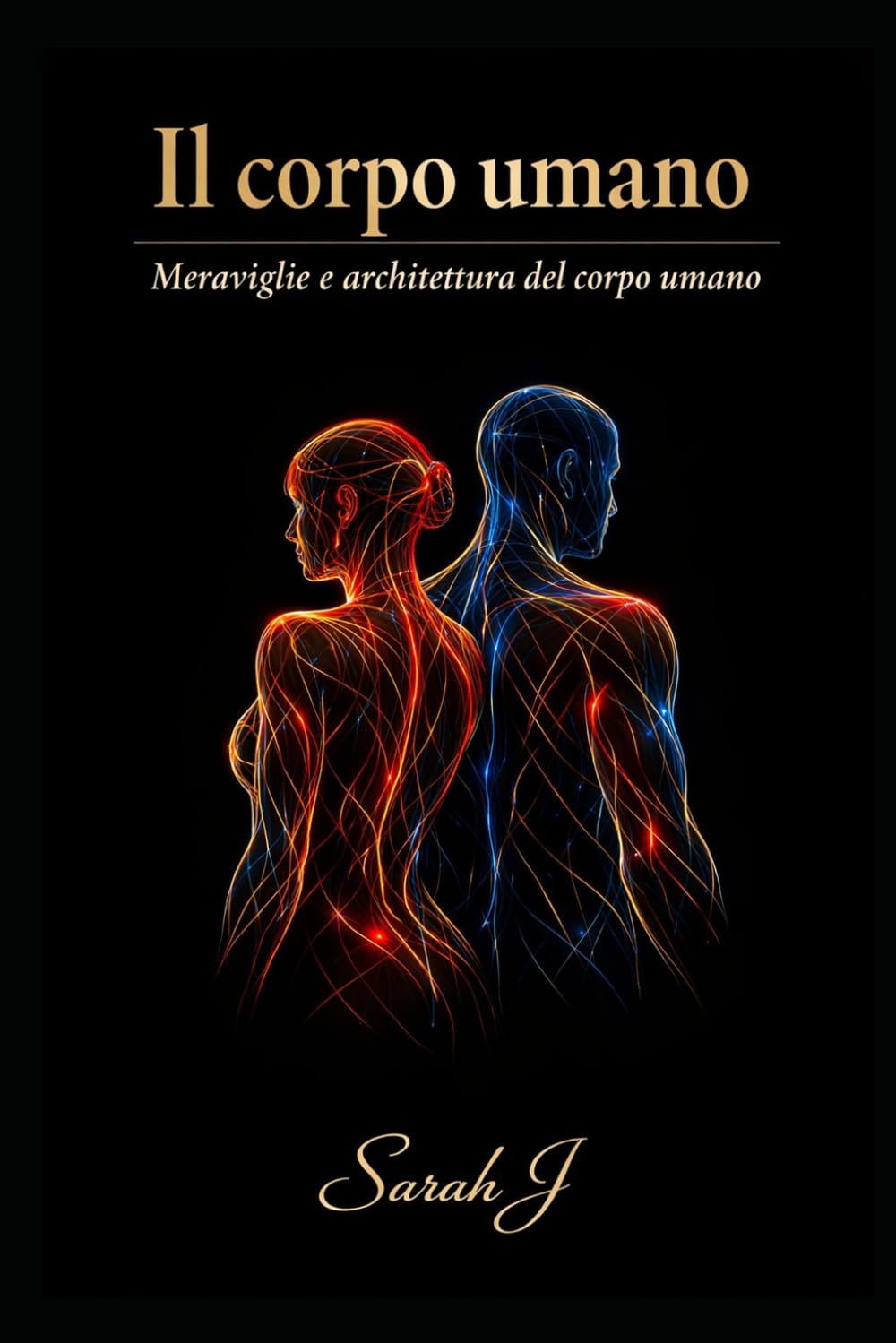 Il corpo umano: Meraviglie e architettura del corpo umano