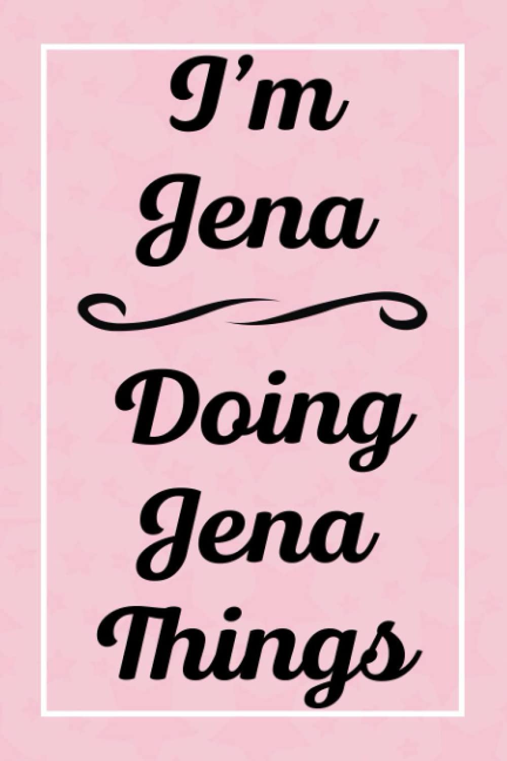I'm Jena Doing Jena Things: Personalized Sketchbook, Sketch Book for Jena, Perfect for Sketching Drawing Noting and Writing, 120 Pages, 6x9